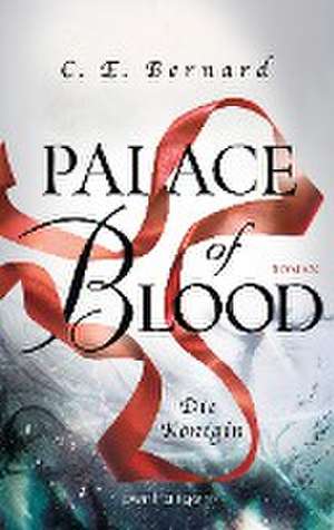 Palace of Blood - Die Königin de C. E. Bernard