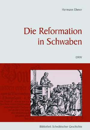 Die Reformation in Schwaben de Hermann Ehmer