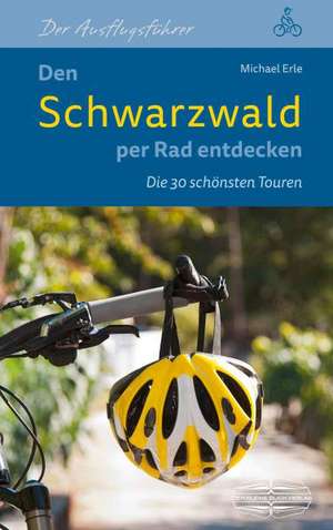 Den Schwarzwald per Rad entdecken de Michael Erle