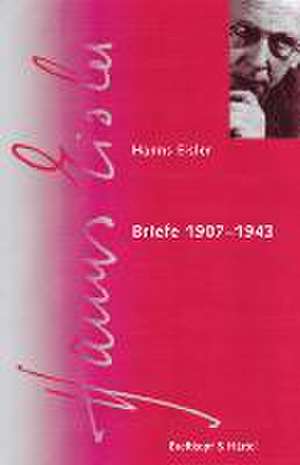 Hanns Eisler Briefe 1907-1943 de Jürgen Schebera