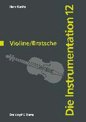 Die Instrumentation / Violine /Bratsche de Hans Kunitz