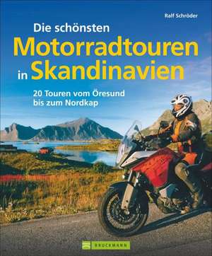 Die schönsten Motorradtouren in Skandinavien de Ralf Schröder