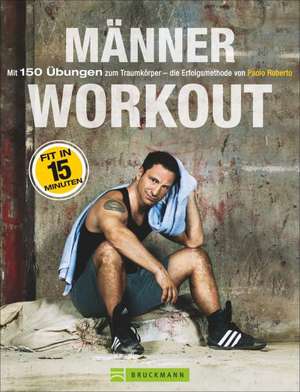 Männer Workout de Paolo Roberto