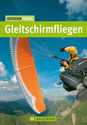 Gleitschirmfliegen de Toni Schlager