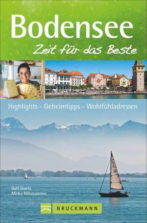 Bodensee - Zeit für das Beste de Rolf Goetz