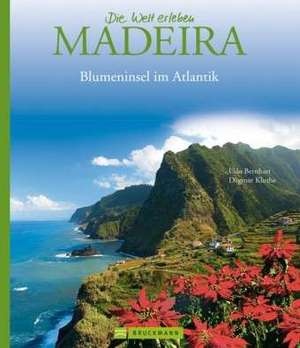 Die Welt erleben: Madeira de Udo Bernhart