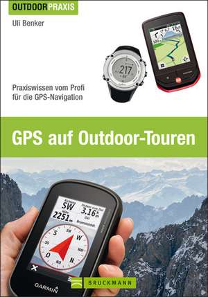 GPS auf Outdoor-Touren de Uli Benker