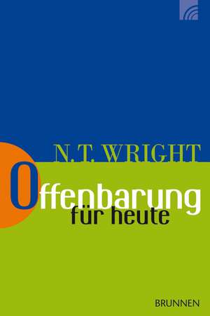 Offenbarung für heute de Nicholas Thomas Wright