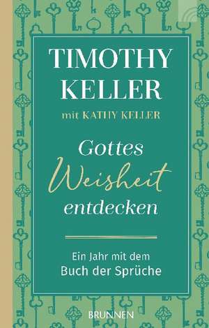 Gottes Weisheit entdecken de Timothy Keller