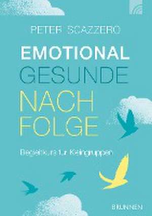 Emotional gesunde Nachfolge de Peter Scazzero