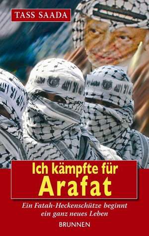 Ich kämpfte für Arafat de Tass Saada