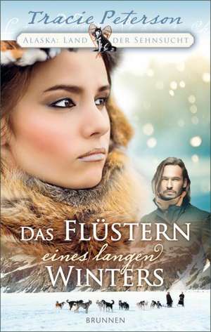 Das Flüstern eines langen Winters de Tracie Peterson