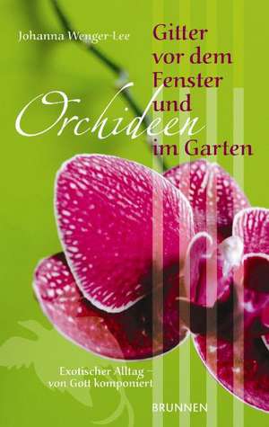 Gitter vor dem Fenster und Orchideen im Garten de Johanna Wenger-Lee