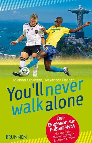 You'll never walk alone de Michael Stollwerk