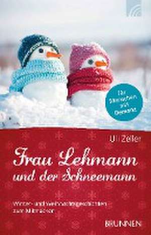 Frau Lehmann und der Schneemann de Uli Zeller