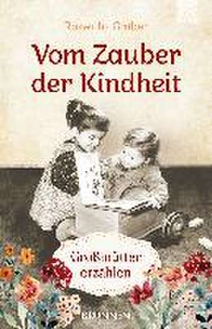 Vom Zauber der Kindheit de Roswitha Gruber