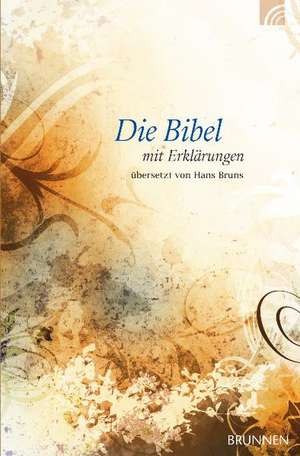 Die Bibel mit Erklärungen - Romantik-Edition de Hans Bruns