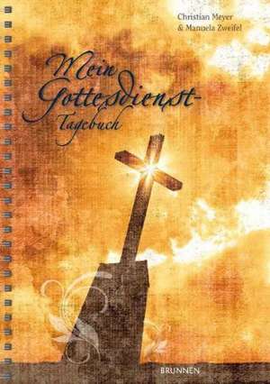 Mein Gottesdienst-Tagebuch de Christian Meyer