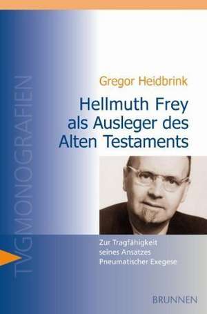 Hellmuth Frey als Ausleger des Alten Testaments de Gregor Heidbrink