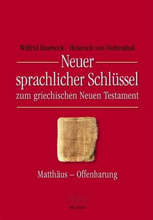 Neuer sprachlicher Schlüssel zum griechischen Neuen Testament de Wilfrid Haubeck