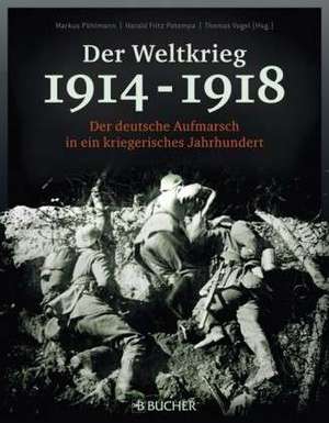 Der Erste Weltkrieg 1914 - 1918 de Markus Pöhlmann