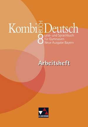 Kombi-Buch Deutsch 8 Neue Ausgabe Bayern Arbeitsheft de Frank Becker