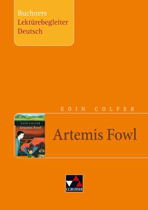 Eoin Colfer, Artemis Fowl. Buchners Lektürebegleiter Deutsch de Kristina Bismarck