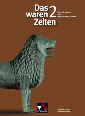 Das waren Zeiten 2. Neue Ausgabe. 7. Jahrgangsstufe. Niedersachsen