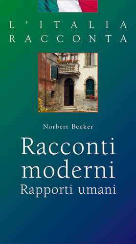 Racconti moderni. Rapporti umani de Norbert Becker