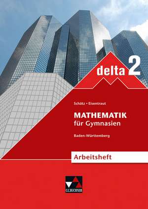 delta 2 Neu. Ausgabe Baden-Württemberg. Arbeitsheft de Ulrike Schätz