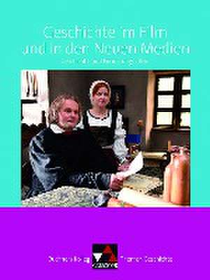 Buchners Kolleg. Themen Geschichte. Geschichte im Film und in den Neuen Medien de Oliver Näpel