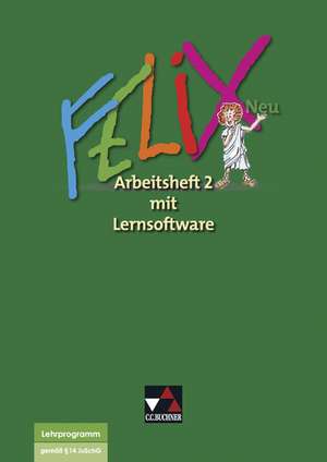 Felix 2 Neu. Arbeitsheft mit CD-ROM de Theresa Angermüller