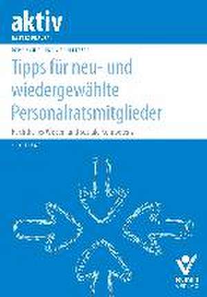 Tipps für neu- und wiedergewählte Personalratsmitglieder de Herbert Deppisch