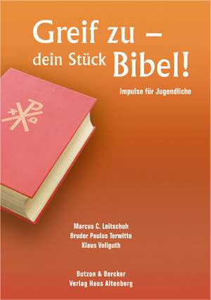 Greif zu - dein Stück Bibel! de Marcus C. Leitschuh