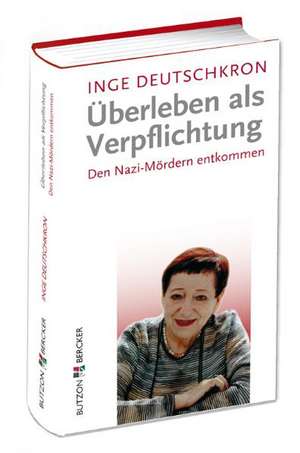 Überleben als Verpflichtung de Inge Deutschkron