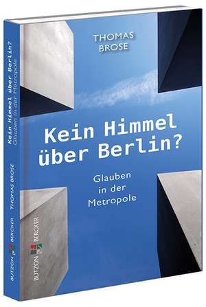 Kein Himmel über Berlin? de Thomas Brose