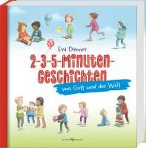 2-3-5-Minuten-Geschichten von Gott und der Welt de Eva Danner