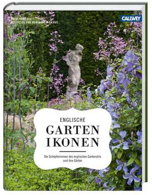 Englische Gartenikonen de Heidi Howcroft