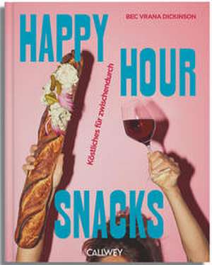 Happy Hour Snacks de Bec Vrana Dickinson