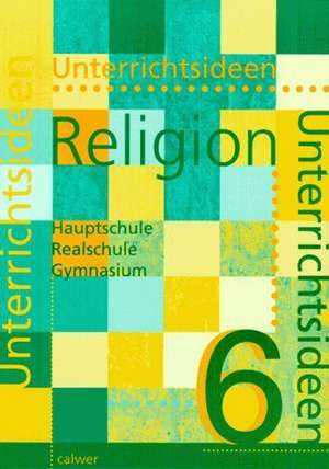 Unterrichtsideen Religion 6. RSR de Eckhart Marggraf