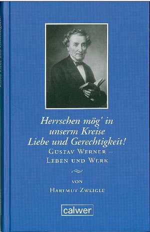 "Herrschen mög' in unserm Kreise Liebe und Gerechtigkeit!" de Hartmut Zweigle