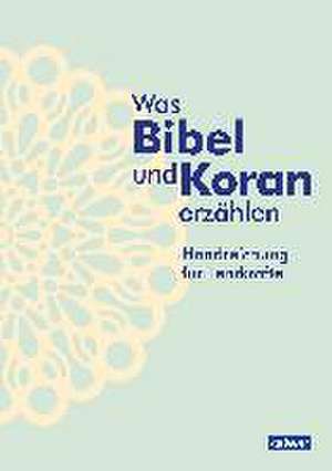 Was Bibel und Koran erzählen - Handreichung für Lehrkräfte de Kristina Augst