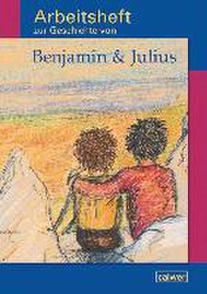 Arbeitsheft zur Geschichte von "Benjamin & Julius" de Sarah Lieke