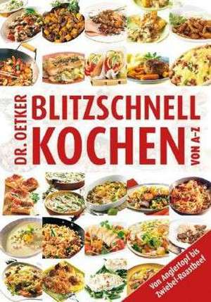 Blitzschnell kochen von A-Z de Dr. Oetker