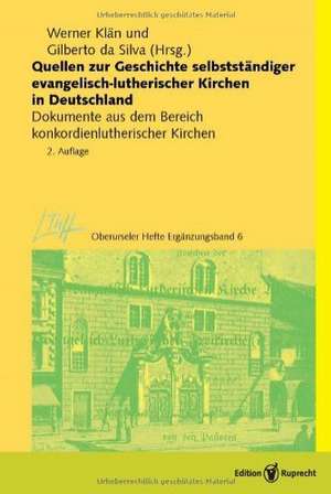 Quellen zur Geschichte selbstständiger evangelisch-lutherischer Kirchen in Deutschland de Werner Klän