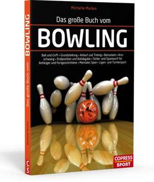 Das große Buch vom Bowling de Michelle Mullen