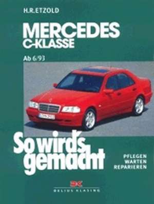 So wird's gemacht Mercedes C-Klasse von 6/93 bis 5/00 de Hans-Rüdiger Etzold