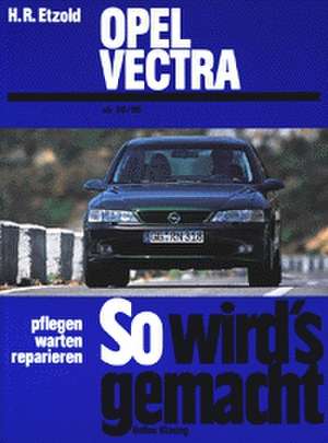 So wird's gemacht. Opel Vectra B 10/95 bis 2/02