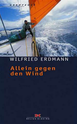 Allein gegen den Wind de Wilfried Erdmann