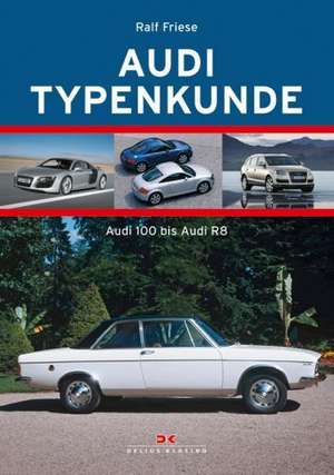 Audi Typenkunde de Ralf Friese